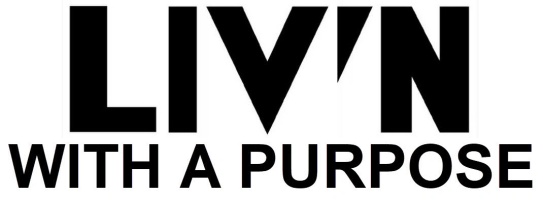 LIV'N WITH A PURPOSE