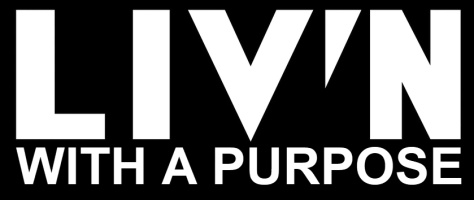 LIV'N WITH A PURPOSE