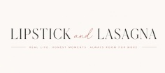 Lipstick & Lasagna