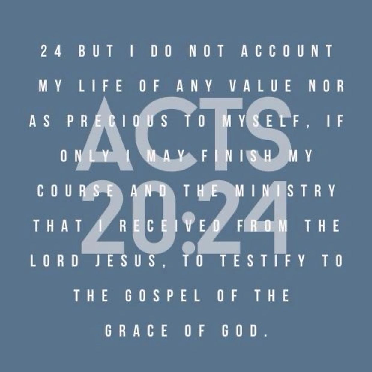 Bible verse Acts 20:24 about finishing the ministry.