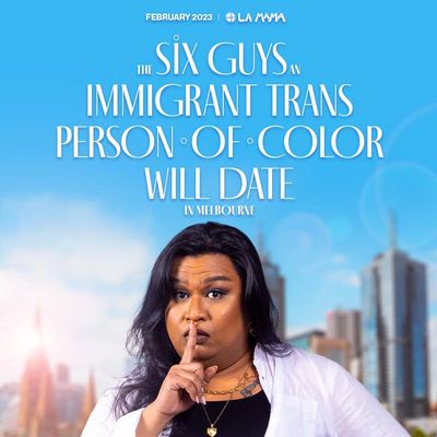 The Six Guys an Immigrant Trans Person of Colour will date in Melbourne -  La Mama Theatre