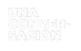 UNA CONVERSACIÓN