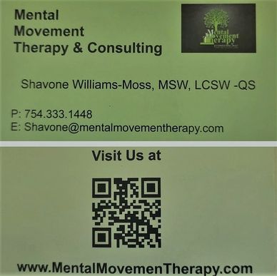  Mental
Movement
Therapy & Consulting

Shavone Williams-Moss, MSW,LCSW-QS
Phone: 754.333.1448
Email: