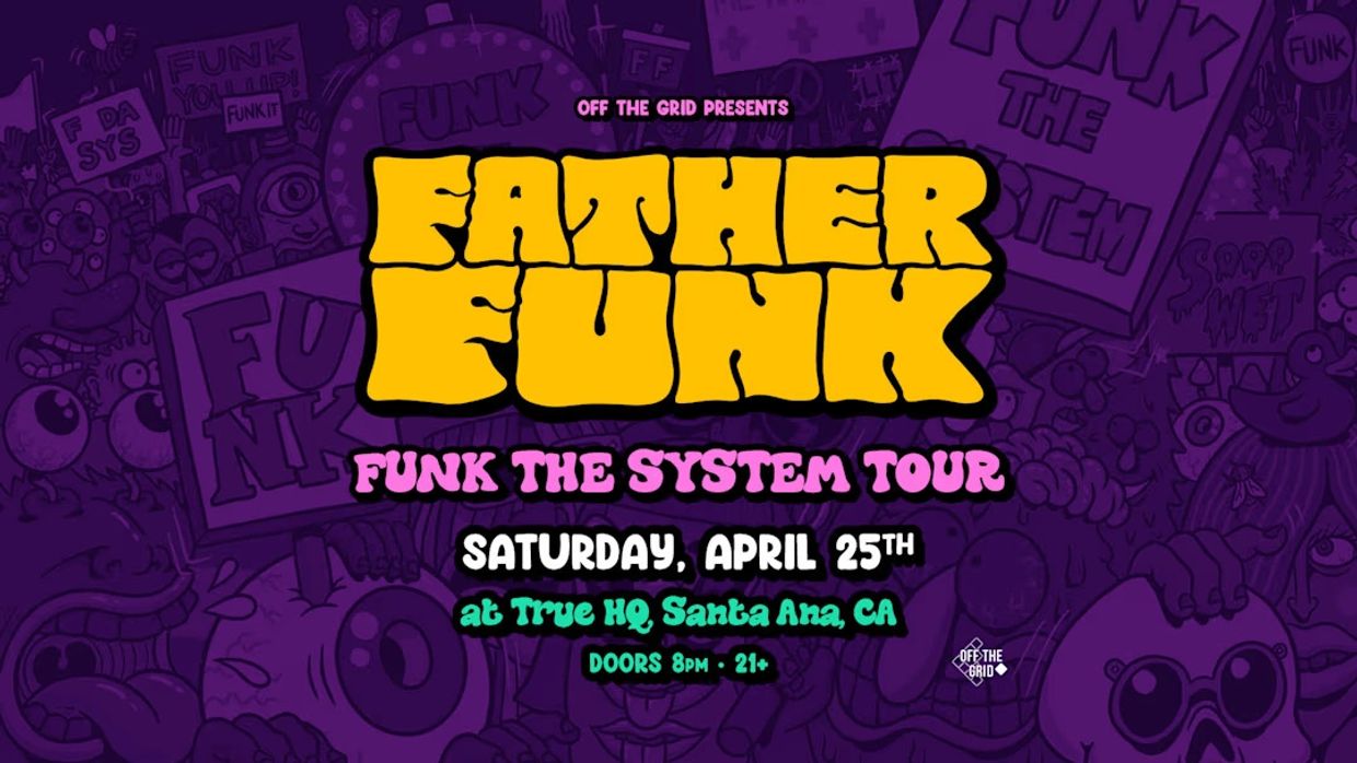 Father Funk Funk the System Tour in Santa Ana on April 25th.