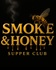 Smoke and Honey Supper Club