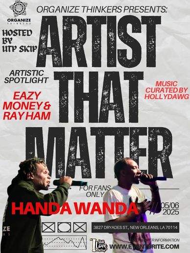 Promotional poster for 'Artist That Matter' featuring Handa Wanda, Eazy Money, and Rayham in New Orleans.