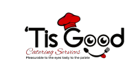 'Tis Good Catering & Food Service ,LLC