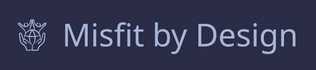 Misfit by Design