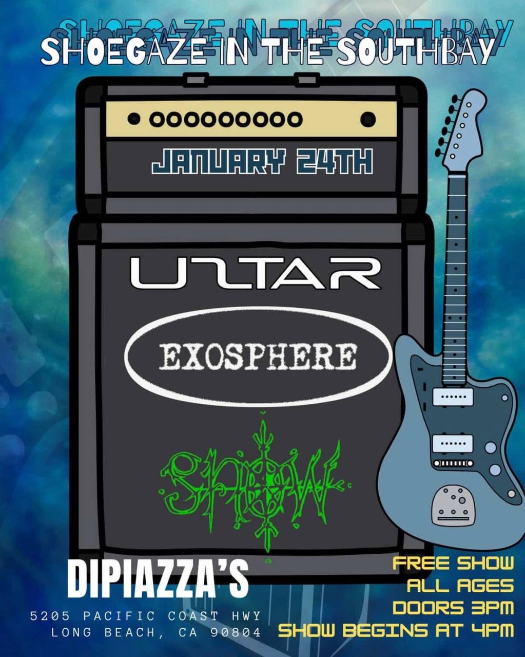 Shoegaze in the Southbay flyer: Ultar, Exosphere, Shoegawk at DiPiazza's, Long Beach, Jan 24th, free