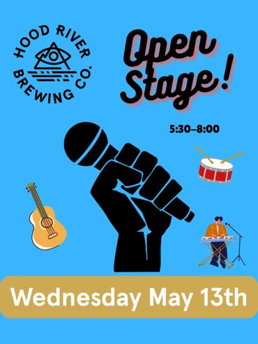 Open Stage event at Hood River Brewing Co on May 13th, 5:30-8:00.