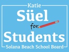 Katie Süel 
for Solana Beach School Board
