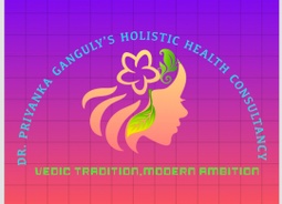 Dr.Priyanka Ganguly's HOLISTIC HEALTH CONSULTANCY 
