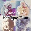 Mama ‘n Me Bootique Farm