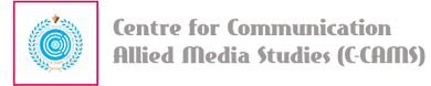 Centre for Communication Allied Media Studies (C-CAMS)