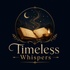 Timeless Whispers