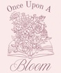 Once Upon a Bloom