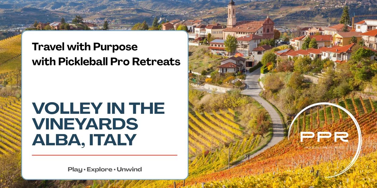 Travel to Alba, Italy for Pickleball Pro Retreats in picturesque vineyards.
