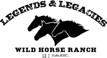 Legends & Legacies Wild Horse Ranch
