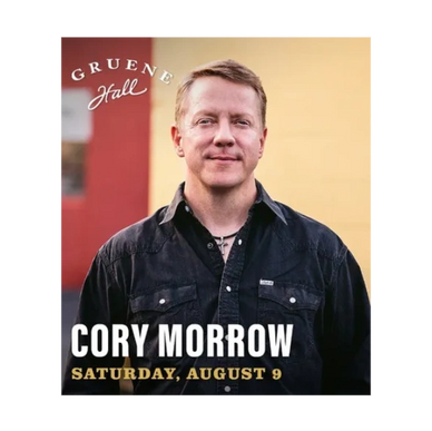 Cory Morrow at Gruene Hall 
Saturday Aug. 9