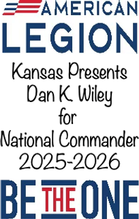 Kansas Presents 
Dan K Wiley 
for 
National Commander 2025-2026