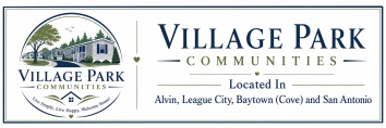 Village Park Communities Call or Text us at 832-385-1715  
