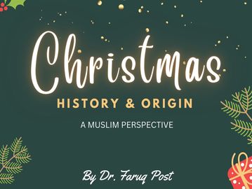 Learn about the Origin and History of Christmas from a Muslim's Perspective. 
Author: Dr. Faruq Post