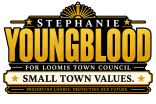 Stephanie Youngblood for Loomis Town Council