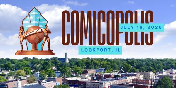 Comicopolis event in Lockport, IL on July 18, 2026.