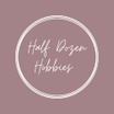 Half Dozen Hobbies