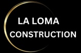 LA LOMA CONSTRUCTION
 