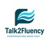 Talk 2 Fluency