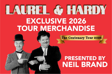 Click here to visit our exclusive LAUREL AND HARDY shop for 2026 CENTENARY TOUR MERCHANDISE
