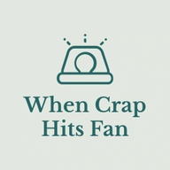 When Crap 
Hits Fan