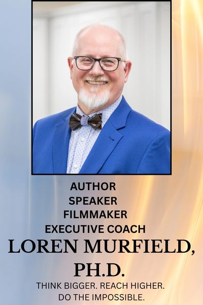 Loren Murfield, Ph.D. author speaker filmmaker, executive coach.