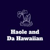 Haole and Da Hawaiian