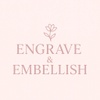 Engrave + Embellish