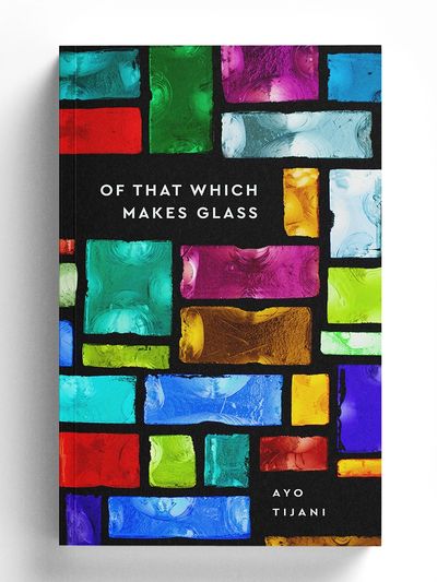 Of That Which Makes Glass - Poetry Book Cover