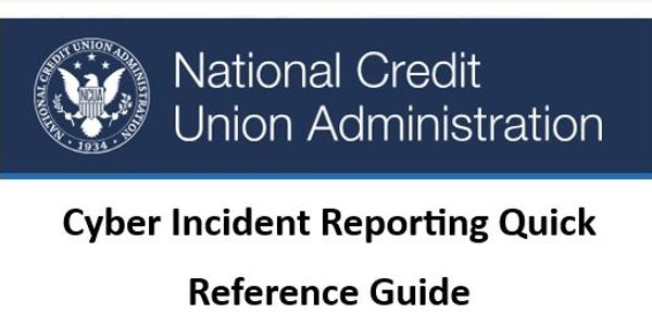NCUA Cyber Incident Reporting Quick Reference Guide