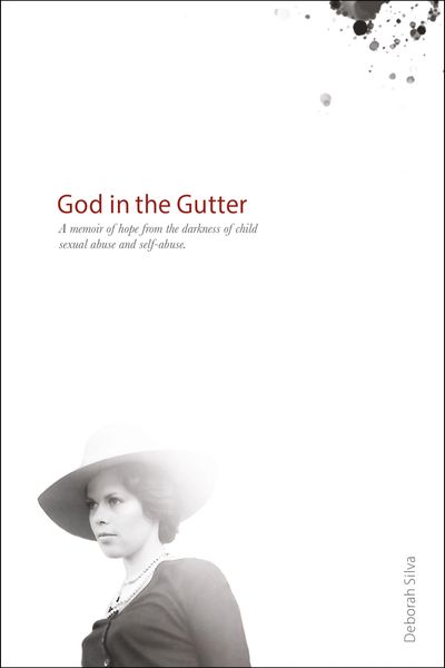 Book Cover for God in the Gutter, a memoir of hope from the darkness of child sexual abuse and self-