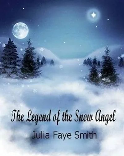 The Legend of the Snow Angel by Julia Faye Smith.