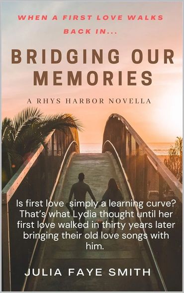 Bridging Our Memories by Julia Faye Smith.