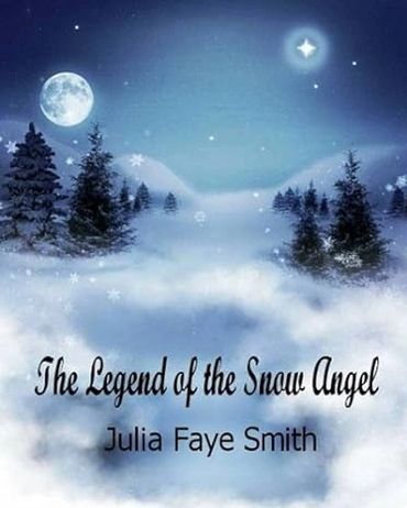 The Legend of the Snow Angel by Julia Faye Smith.
