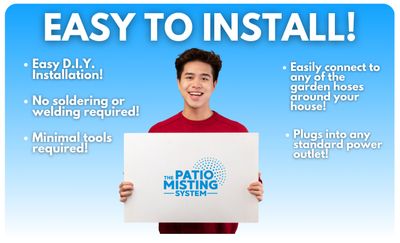 The Patio Misting System is easy to install.