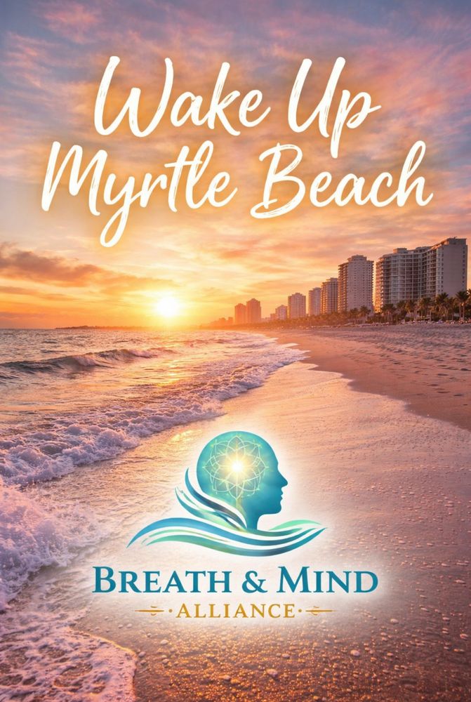 Sunrise view of Myrtle Beach with a Breath & Mind Alliance logo overlay.
