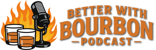 Better with Bourbon Podcast