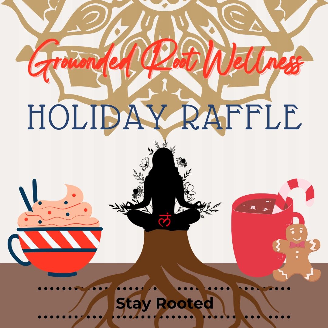 Holiday Raffle image, stay rooted, Grounded Root Wellness, meditation stated, 