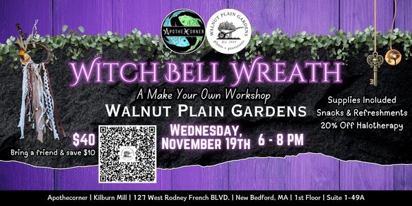 Build Your Own Witch Bell Wreath Workshop with Walnut Plain Gardens at Apothecorner