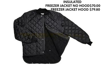 INSULATED
FREEZER JACKET AND HOOD $79.80
FREEZER JACKET  NO HOOD  $70.00