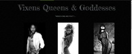 Vixen, Queens & Goddesses