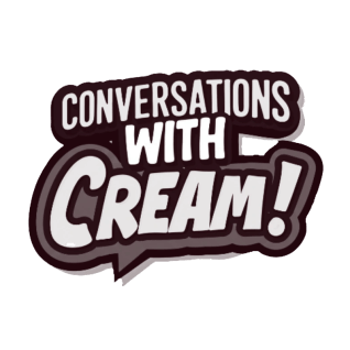 Conversations With Cream